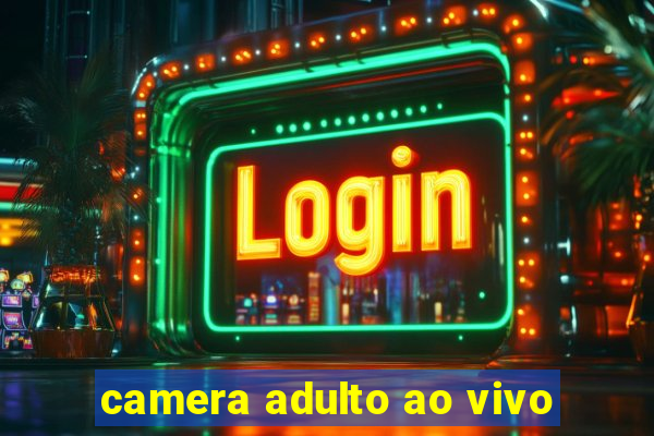 camera adulto ao vivo